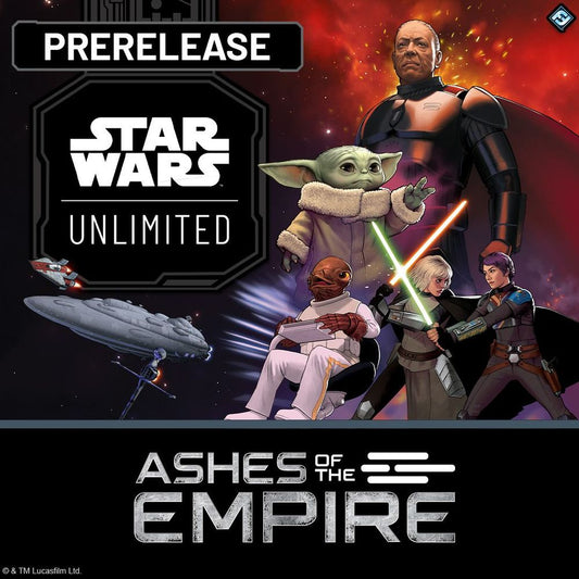Star Wars Unlimited - Ashes Of The Empire - Pre Release - Sunday 12th July